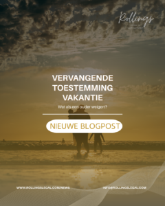 Vervangende toestemming vakantie: als een ouder toestemming weigert voor een buitenlandvakantie